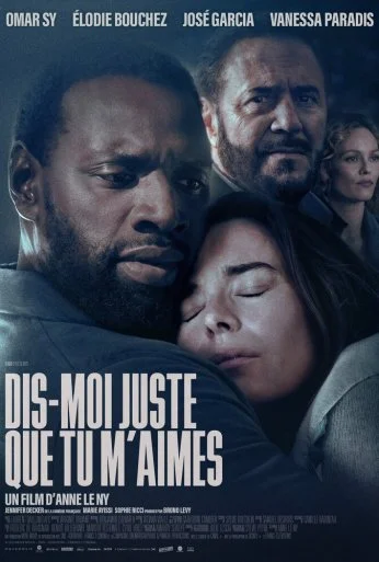 Dis-moi juste que tu m'aimes (2024) онлайн бесплатно